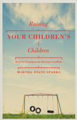 Raising Your Children's Children book cover