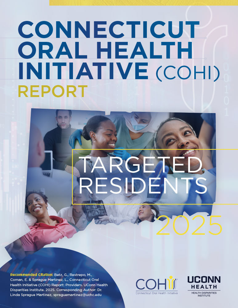 CONNECTICUT ORAL HEALTH INITIATIVE (COHI) REPORT - Targeted Residents