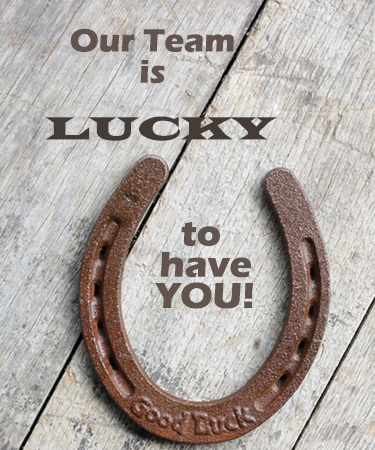 Text Our Team is Lucky to Have You with a Horse Shoe