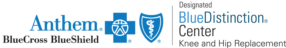 Anthem Blue Cross/Blue Shield Blue Distinction Center Knee and Hip Replacement