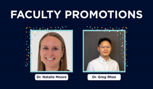 "Graphic with dark navy background titled 'FACULTY PROMOTIONS' in bold white text, surrounded by colorful confetti illustrations. Below are two headshot photos in teal-bordered squares: on the left, a smiling woman with long brown hair, labeled 'Dr. Natalie Moore'; on the right, a smiling man with short dark hair and glasses wearing a white collared shirt, labeled 'Dr. Greg Rhee.'"